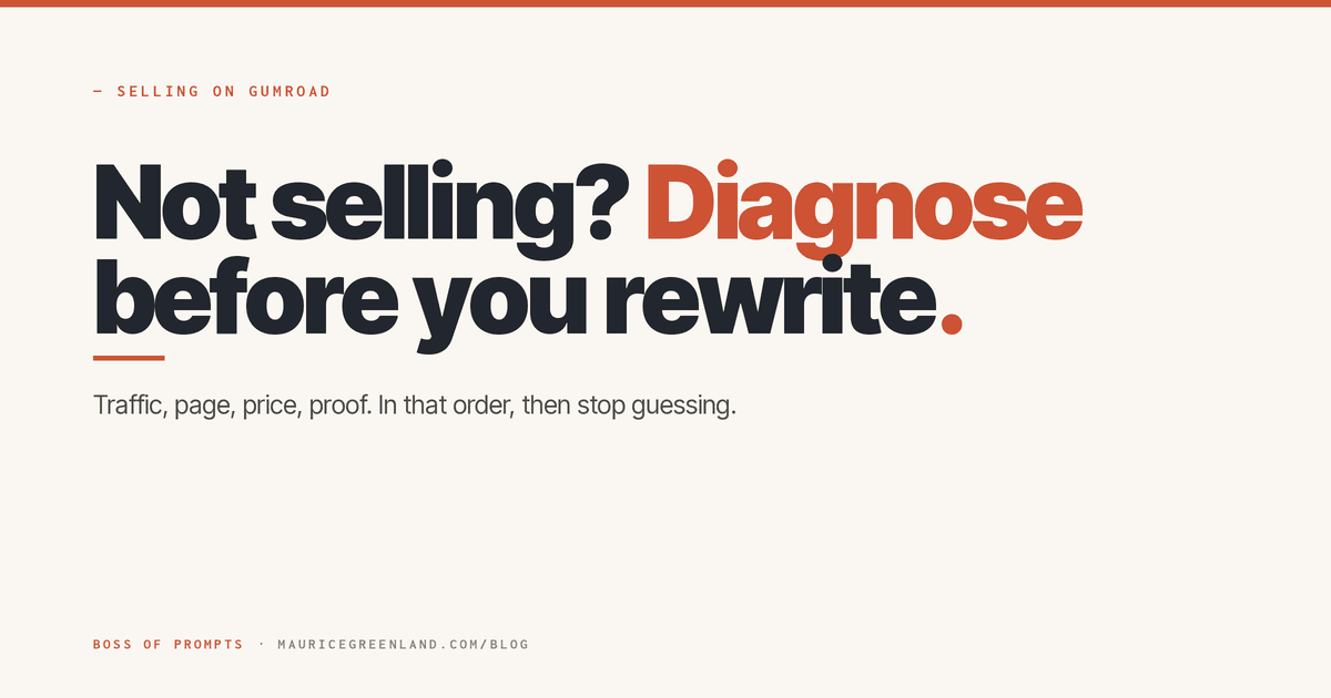 Why is my Gumroad product not selling: diagnose before you rewrite