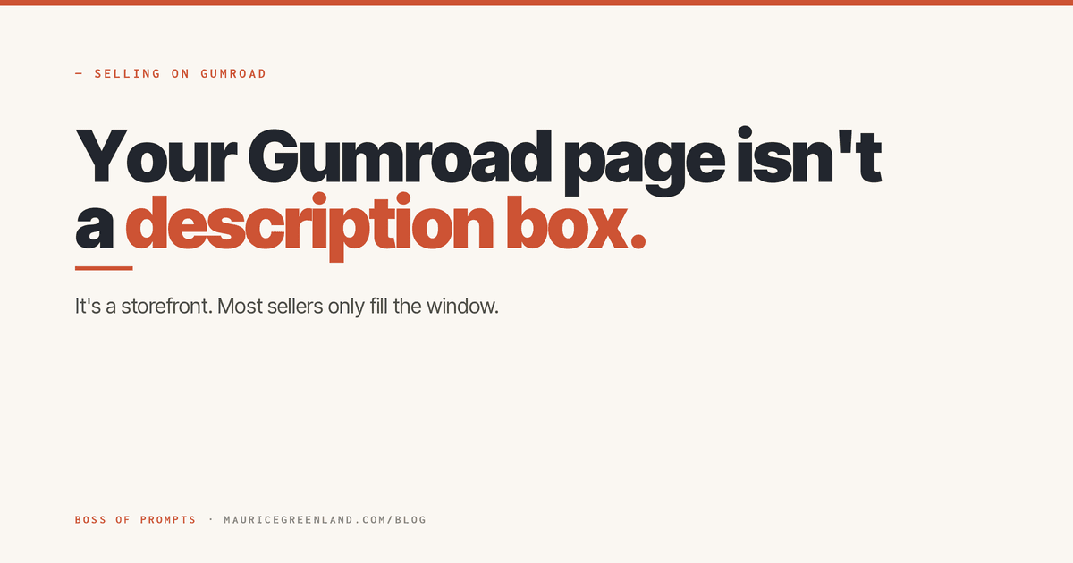 Boss of Prompts headline reading "Your Gumroad page isn't a description box" over "It's a storefront. Most sellers only fill the window."